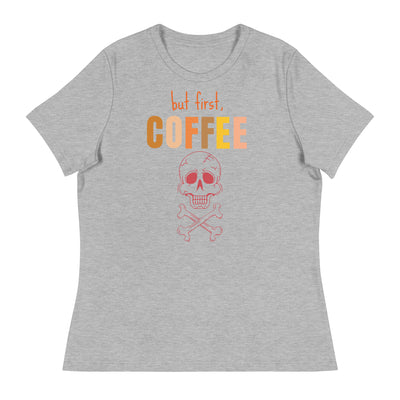But First Coffee Women's Relaxed T-Shirt